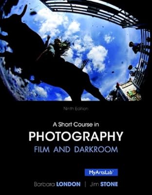 A Short Course in Photography: Film and Darkroom