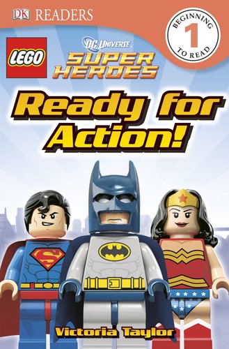 DK Readers L1: LEGO&Acirc;&reg; DC Super Heroes: Ready for Action! by Victoria Taylor