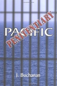 Penitentiary Pacific by J. Buchanan