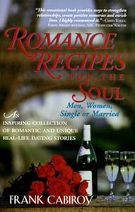 Romance Recipes for the Soul: An inspiring collection of romantic and unique real-life dating stories by Frank Cabiroy
