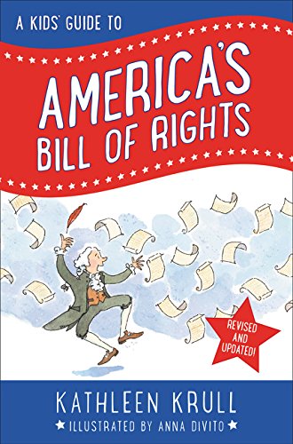 A Kids' Guide to America's Bill of Rights by Kathleen Krull