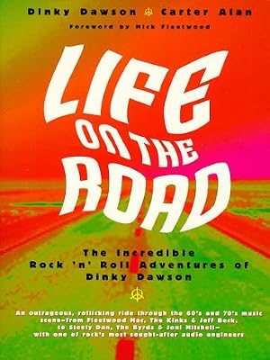 Life on the Road: The Incredible Rock 'N' Roll Adventures of Dinky Dawson