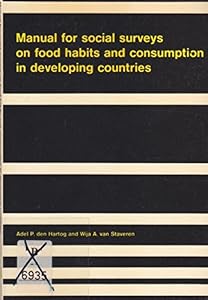 Manual for Social Surveys on Food Habits and Consumption in Developing Countries by Wija Van Staveren