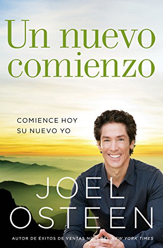 Un nuevo comienzo: Comience hoy su nuevo yo by Joel Osteen