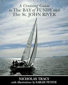 A Cruising Guide to the Bay of Fundy and the St. John River by Nicholas Tracy