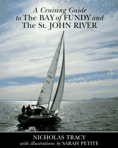 A Cruising Guide to the Bay of Fundy and the St. John River by Nicholas Tracy
