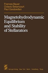 Magnetohydrodynamic Equilibrium and Stability of Stellarators by Paul Bauer, Frances;Betancourt, Octavio;Garabedian