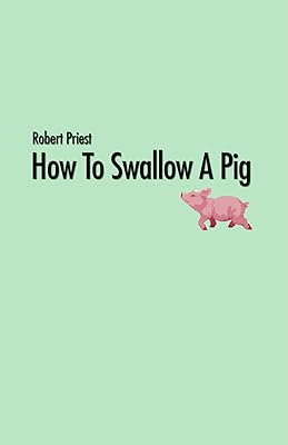 How to Swallow a Pig
