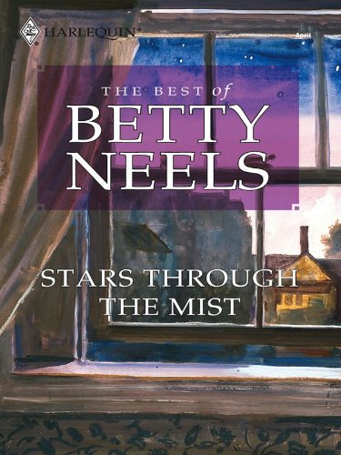 Stars Through the Mist (Best of Betty Neels) by Betty Neels