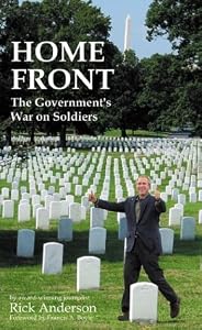 Home Front: The Government's War on Soldiers : A Report on How America's Weapons, Medicines, and Bureaucracies of Mass Destruction Harm our Troops and Veterans