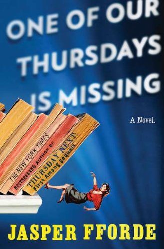 One of Our Thursdays Is Missing: A Novel by Jasper Fforde