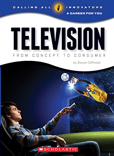 Television: From Concept to Consumer by Steven Otfinoski