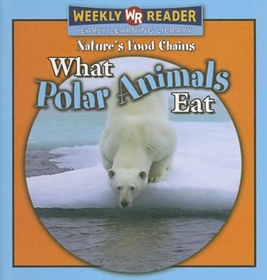 What Polar Animals Eat (Nature's Food Chains)