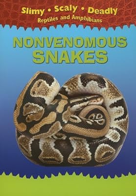 Nonvenomous Snakes (Slimy, Scaly, Deadly Reptiles and Amphibians)