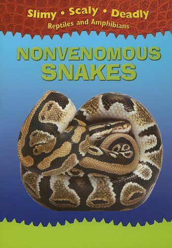 Nonvenomous Snakes (Slimy, Scaly, Deadly Reptiles and Amphibians) by Tim Harris