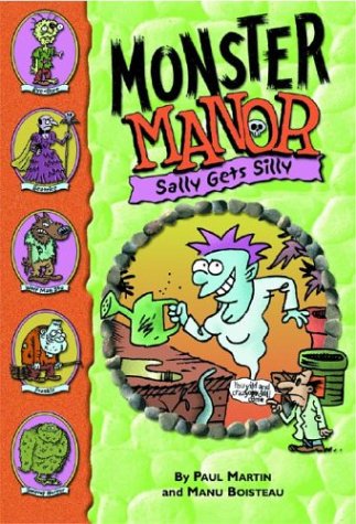 Monster Manor: Sally Gets Silly - Book #7 by Paul Martin