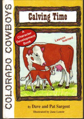 Calving Time (Colorado Cowboy Series) by Dave Sargent