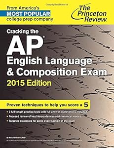 Cracking the AP English Language &amp; Composition Exam, 2015 Edition