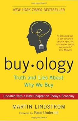 Buyology: Truth and Lies About Why We Buy
