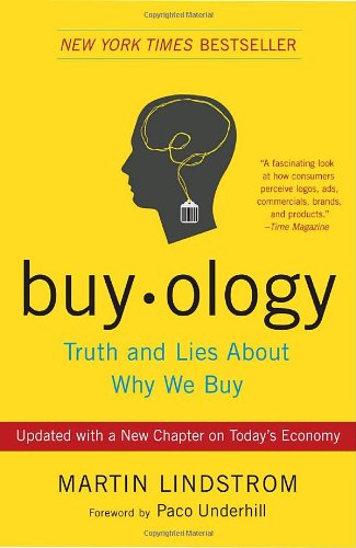 Buyology: Truth and Lies About Why We Buy by Martin Lindstrom