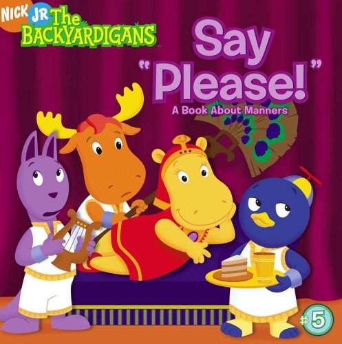 Say "Please!": A Book About Manners (Backyardigans (8x8)) by Catherine Lukas
