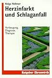 Herzinfarkt und Schlaganfall. Vorbeugung, Diagnose, Therapie. - Helga Vollmer