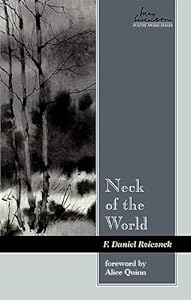 Neck of the World (Swenson Poetry Award Book 11) by F. Daniel Rzicznek