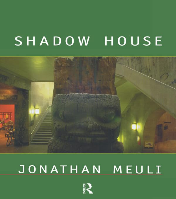 Shadow House: Interpretations of Northwest Coast Art (Studies in Visual Culture) by Jonathan Meuli