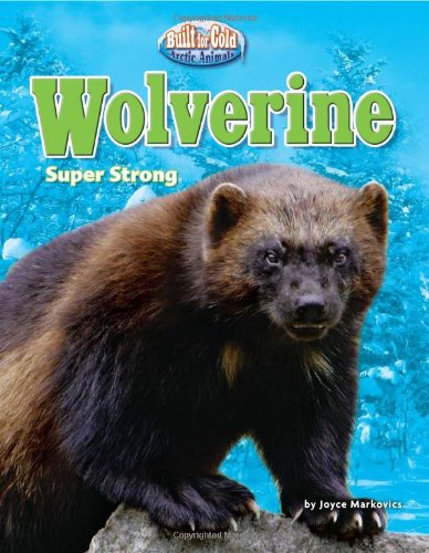 Wolverine: Super Strong by Joyce Markovics