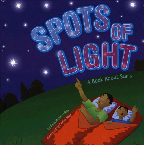 Spots of Light: A Book About Stars (Amazing Science) by Dana Meachen Rau