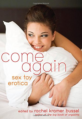 Come Again: Sex Toy Erotica by Rachel Kramer Bussel