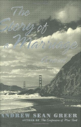 The Story of a Marriage: A Novel by Andrew Sean Greer