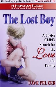 The Lost Boy: A Foster Child's Search for the Love of a Family by Dave Pelzer