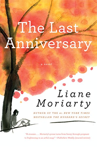 The last anniversary by Liane Moriarty