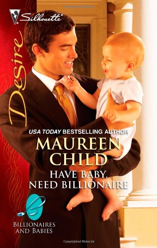 Have baby, need billionaire by Maureen Child