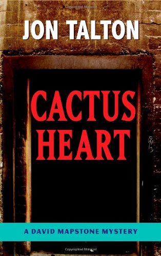 Cactus Heart (David Mapstone Mysteries) by Jon Talton