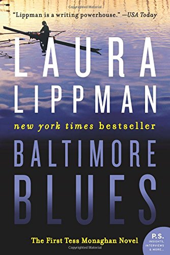 Baltimore Blues: The First Tess Monaghan Novel by Laura Lippman