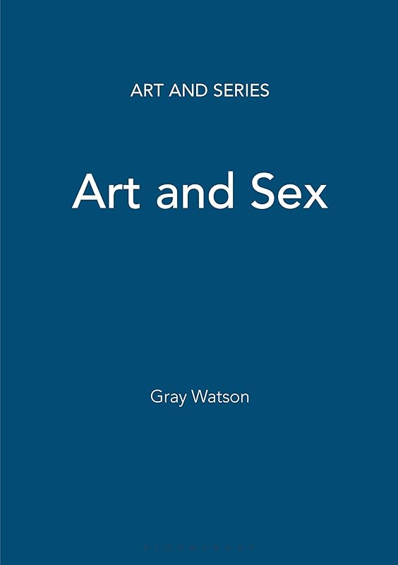 Art and Sex (Art and Series) by Gray Watson