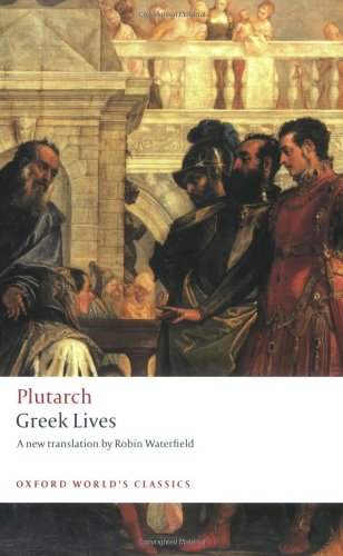 Greek Lives (Oxford World's Classics) by Plutarch