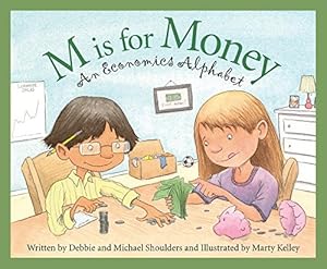 M is for Money: An Economics Alphabet by Mike Shoulders                       ,