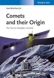 Comets And Their Origin: The Tools To Decipher A Comet by Uwe Meierhenrich