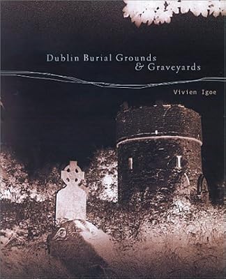 Dublin Burial Grounds & Graveyards