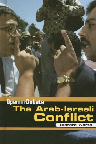 The Arab-Israeli Conflict (Open for Debate) by Richard Worth