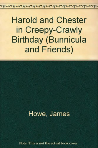 Creepy-Crawly Birthday (Bunnicula and Friends) by James Howe