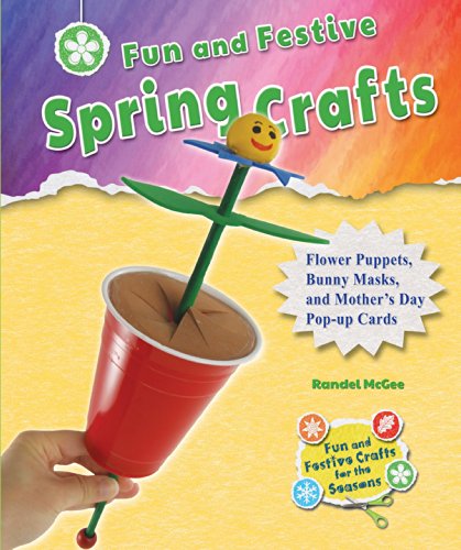 Fun and Festive Spring Crafts: Flower Puppets, Bunny Masks, and Mother's Day Pop-up Cards by Randel McGee