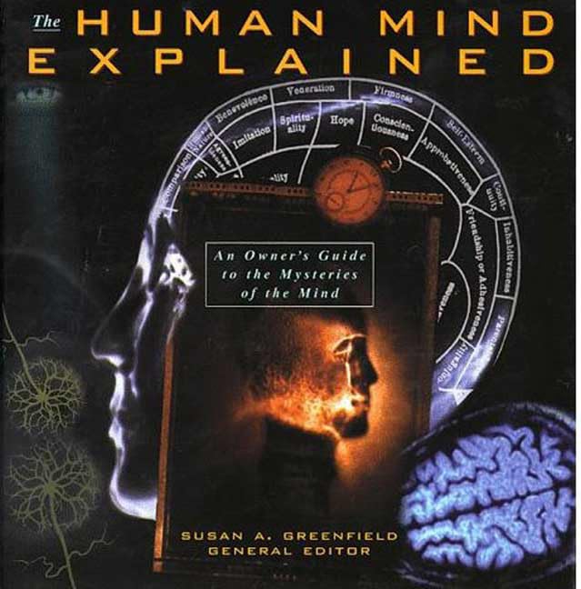 Human Mind Explained: An Owner's Guide to the Mysteries of the Mind (Henry Holt Reference Book) by Susan Greenfield