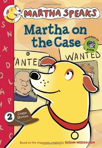 Martha Speaks: Martha on the Case by Susan Meddaugh