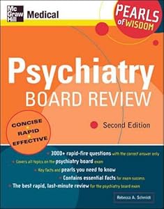 Psychiatry Board Review: Pearls of Wisdom, Second Edition by Rebecca Schmidt