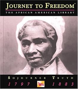 Sojourner Truth (Journey to Freedom: The African American Library)