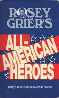 Rosey Grier's All-American Heroes: Multicultural Success Stories